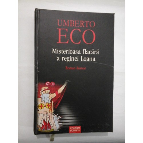 MISTERIOASA FLACARA A REGINEI LOANA - UMBERTO ECO MISTERIOASA FLACARA A REGINEI LOANA - UMBERTO ECO